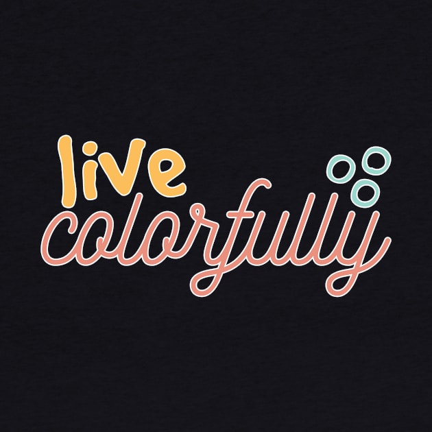 Live Colorfully by PencilStash